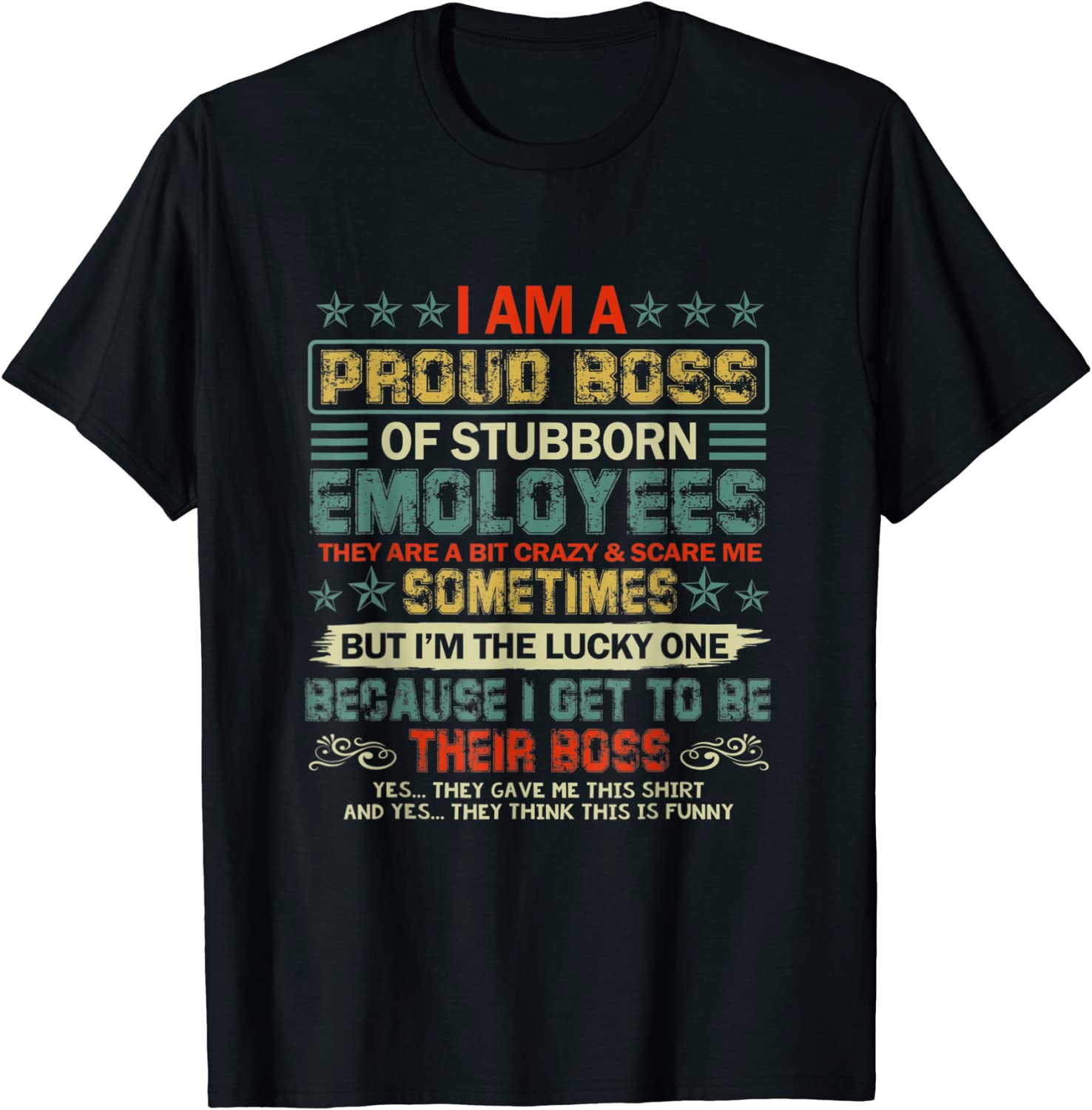 I Am A Proud Boss Of Stubborn Employees They Are Bit Crazy 2022 Classic Shirt