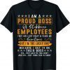 I Am A Proud Boss Of Stubborn Employees They Are Bit Crazy & Scare Me 2022 Shirt