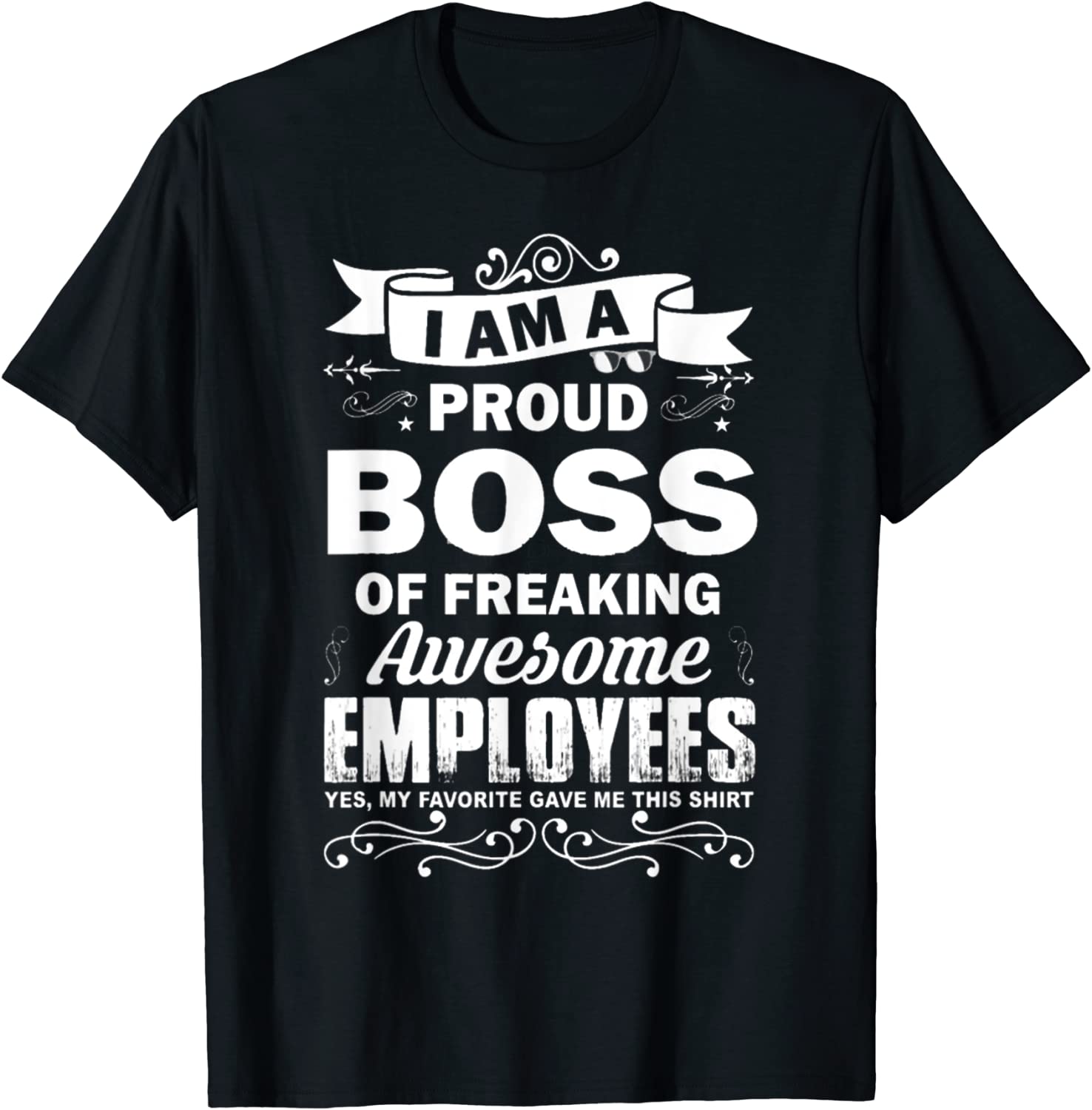 I Am A Proud Boss Of Stubborn Employees They Are a Bit Crazy Classic Shirt