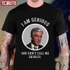 I Am Serious And Don’t Call Me Shirley Airplane Vintage Classic Shirt