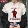 I Can’t Put My Arms Down A Christmas Story 2022 ShirtI Can’t Put My Arms Down A Christmas Story 2022 Shirt