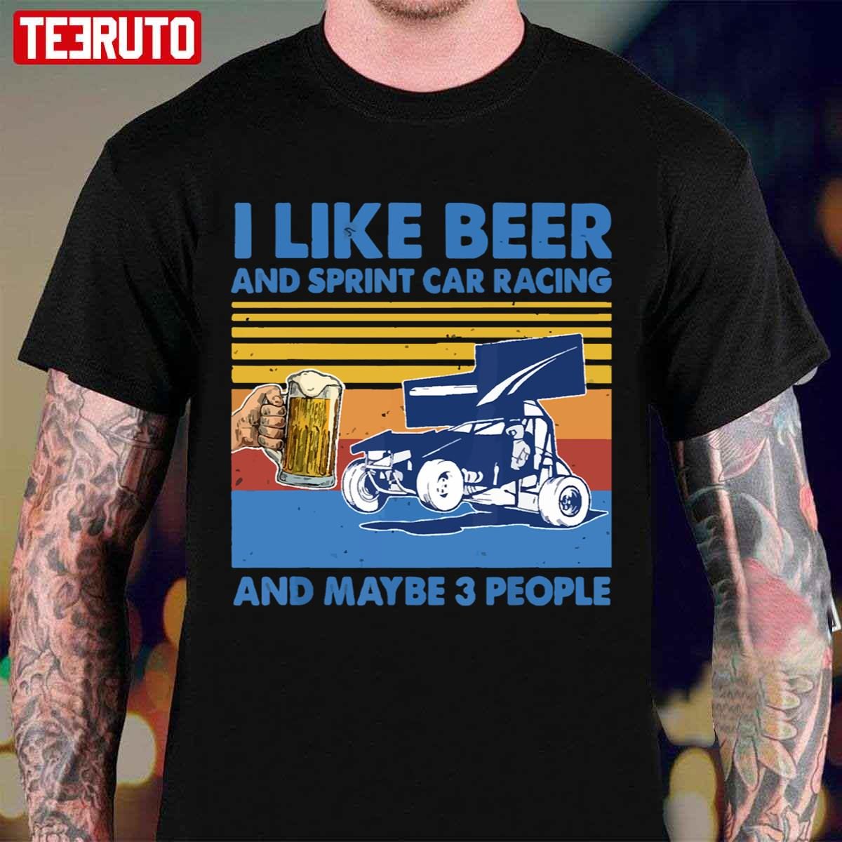 I Like Beer And Sprint Car Racing And Maybe 3 People Classic Shirt