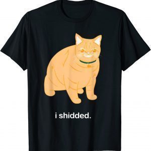 I Shidded Classic Shirt