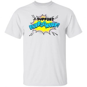 I Support Buffoonery 2022 Shirt