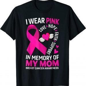 I Wear Pink In Memory Of My Mom Breast Cancer Awareness Tee Shirt