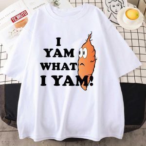 I Yam What I Yam Classic shirt