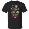 I love anime but jesus always comes first shirt