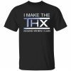 I make the thx sound when i cum 2022 shirt