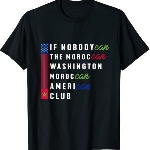 IF NobodyCan the Moroccan Washington Moroccan American Club Classic Shirt