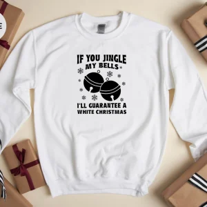 If You Jingle My Bells I'll Guarantee A White Christmas Classic Shirt