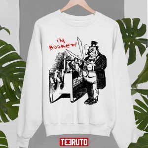 I’m Booked Grinch Art 2022 Shirt