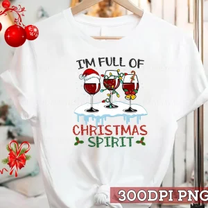 I'm Full of Christmas Spirit Wine Party Christmas Lights 2022 Shirt