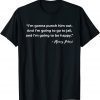 I'm Gonna Punch Him Out - Pelosi Quote Classic Shirt