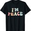 Im Peace I Come In Peace Matching Groovy Retro 2022 Shirt