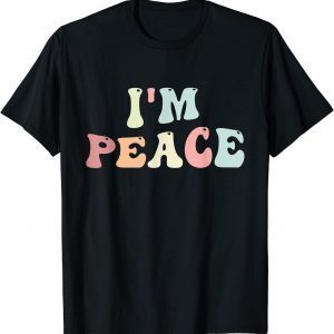 Im Peace I Come In Peace Matching Groovy Retro 2022 Shirt