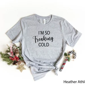 I'm So Freaking Cold Christmas 2022 shirt