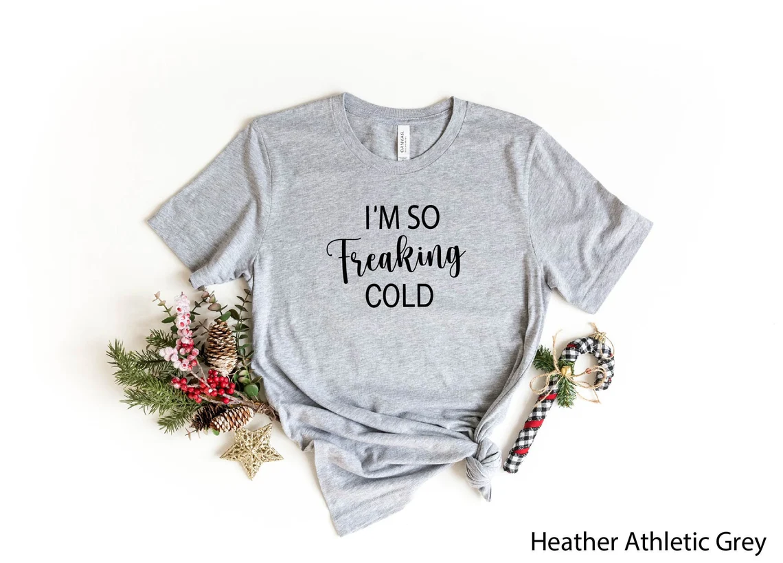 I'm So Freaking Cold Christmas 2022 shirt