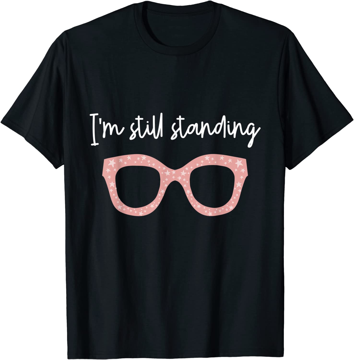 I'm Still Standing Essential Music Dancer Beautiful Glasses 2022 Shirt