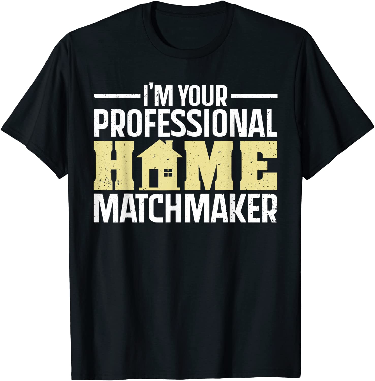 I'm Your Professional Home Matchmaker 2022 Shirt