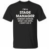 I’m a stage manager nobody notices what i do until i don’t do it 2022 shirt