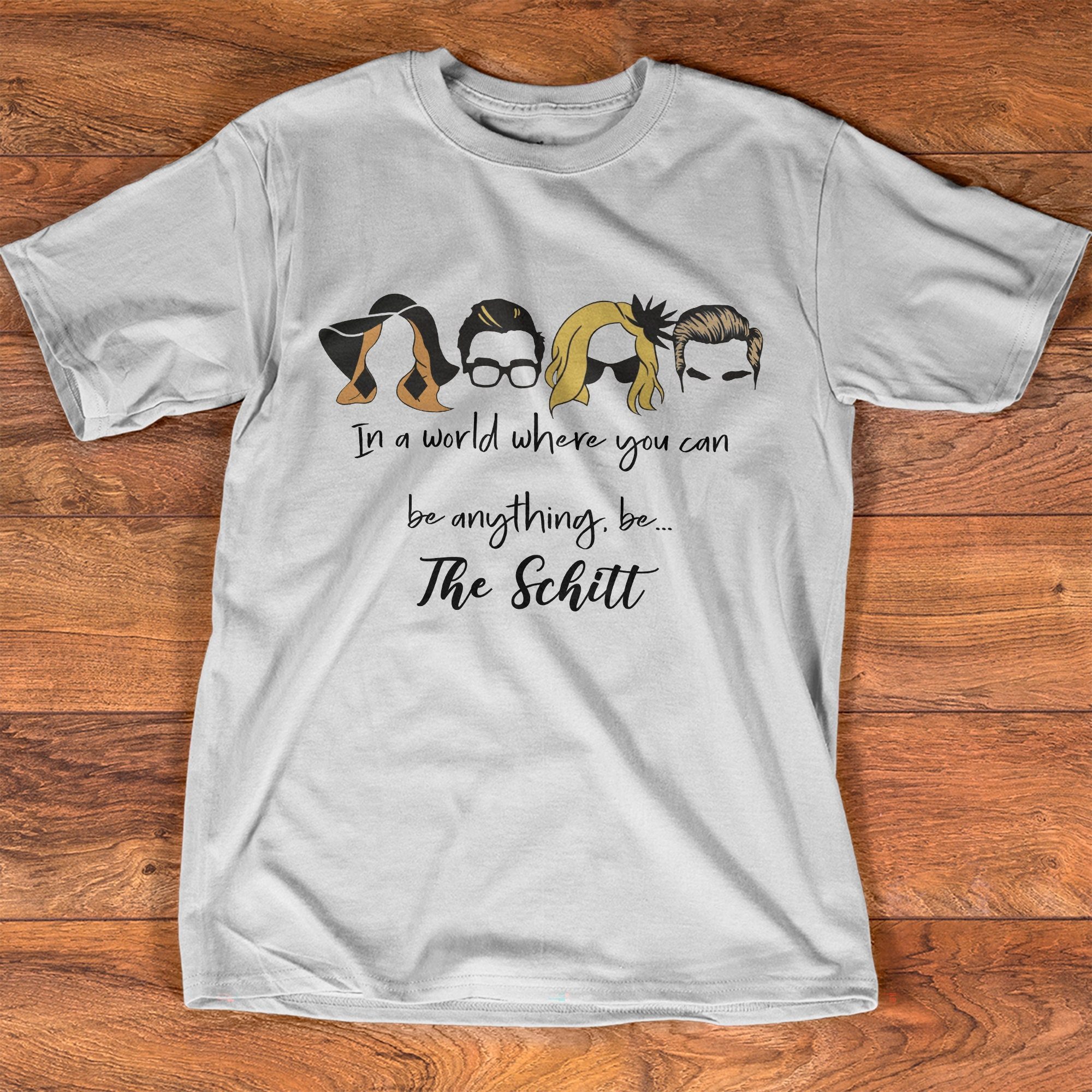 In A World Full Of Schitt Be The Schitt Schitt Creek 2022 shirt