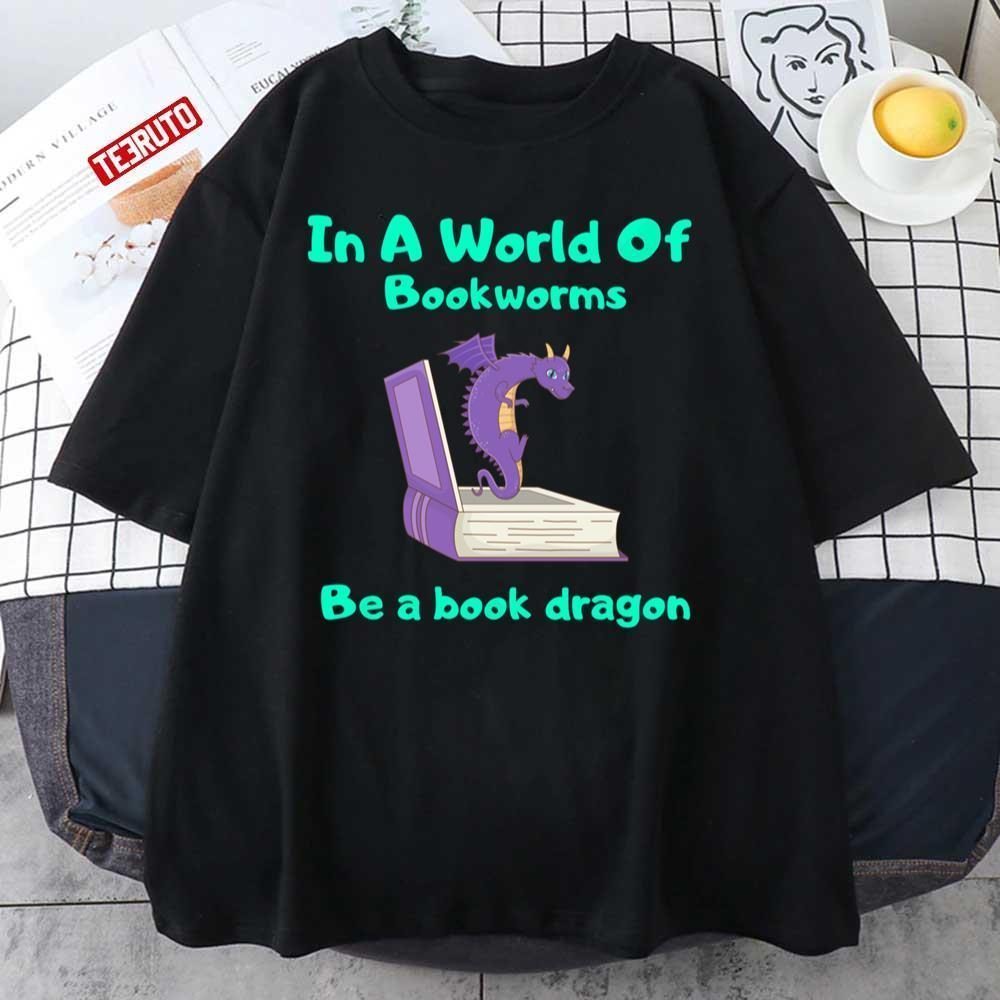 In A World Of Bookworms Be A Book Dragon Reading 2022 Shirt