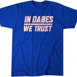 In Dabes We Trust 2022 Shirt