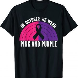 In October We Wear Pink And Purple October Awareness 2022 Shirt