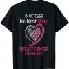 In October We Wear Pink Breast Cancer Awareness Support Hope Classic Shirt