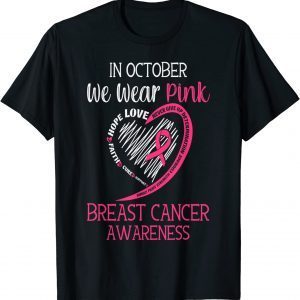 In October We Wear Pink Breast Cancer Awareness Support Hope Classic Shirt