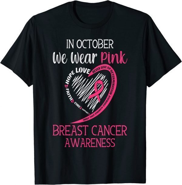 In October We Wear Pink Breast Cancer Awareness Support Hope Classic Shirt