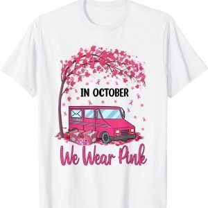 In October We Wear Pink Mail Carrier Postal Workers 2022 Shirt