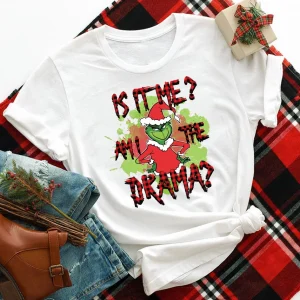 Is it me? Am I the drama Grinch Classic Shirt