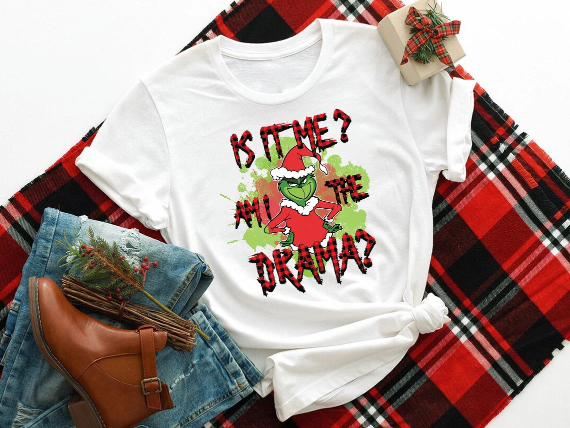 Is it me? Am I the drama Grinch Classic Shirt
