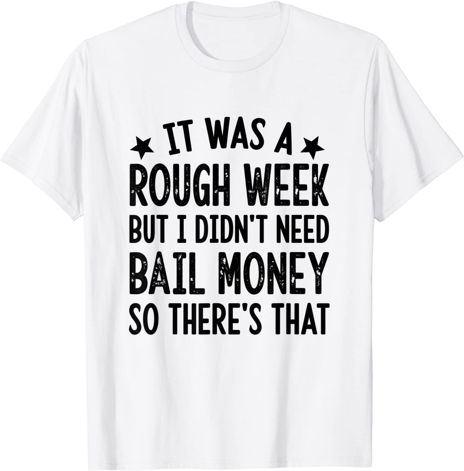 It Was A Rough Week But I Didn't Need Bail Money 2022 Shirt