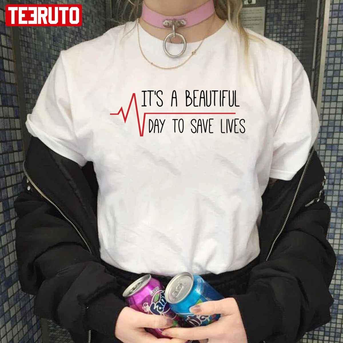 It’s A Beautiful Day To Save Lives Grey’s T-shirt