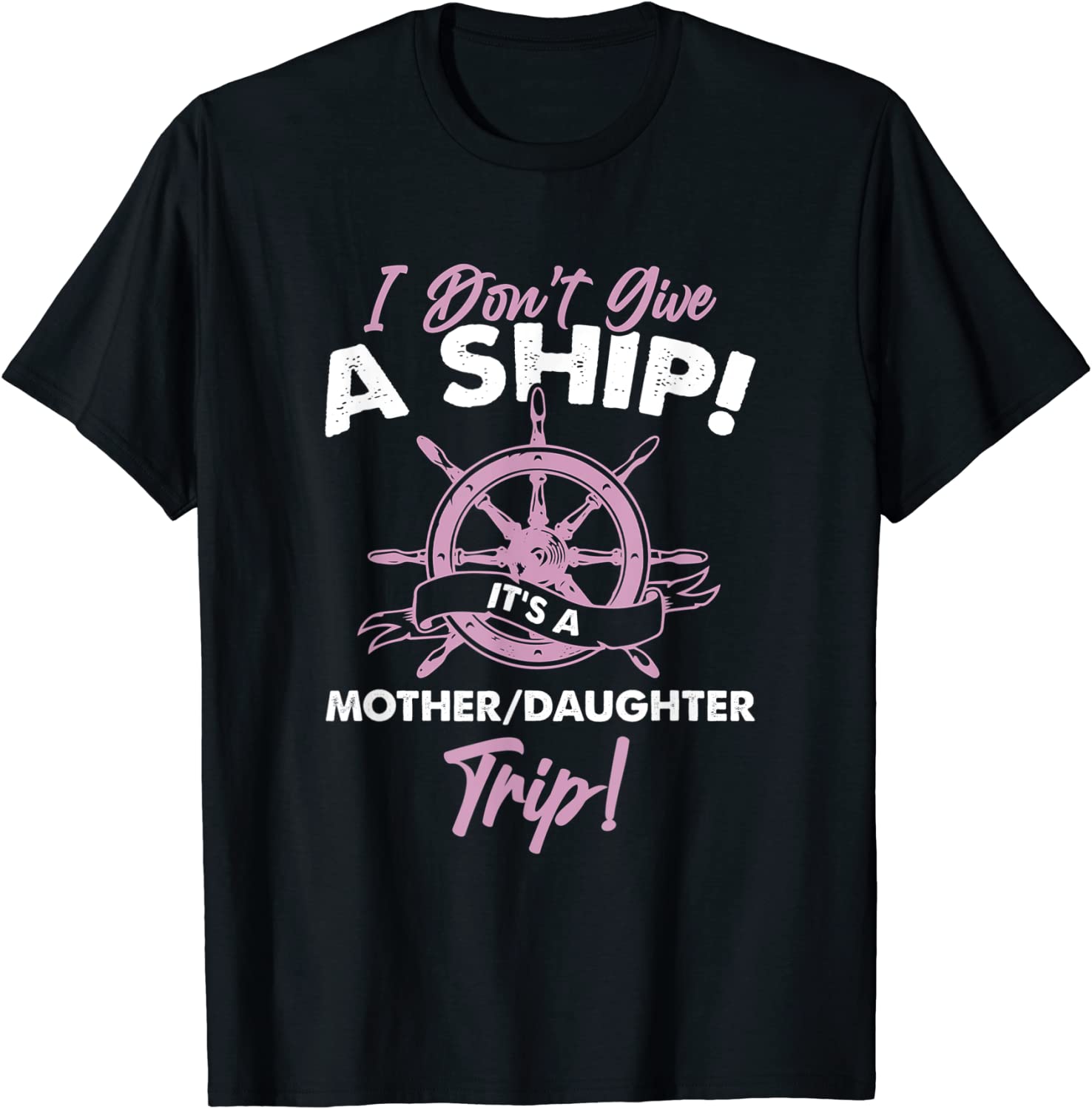 it-s-a-mother-daughter-trip-ship-cruise-classic-shirt