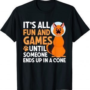 It's All Fun & Games Until Someone Ends Up in a Cone 2022 Shirt