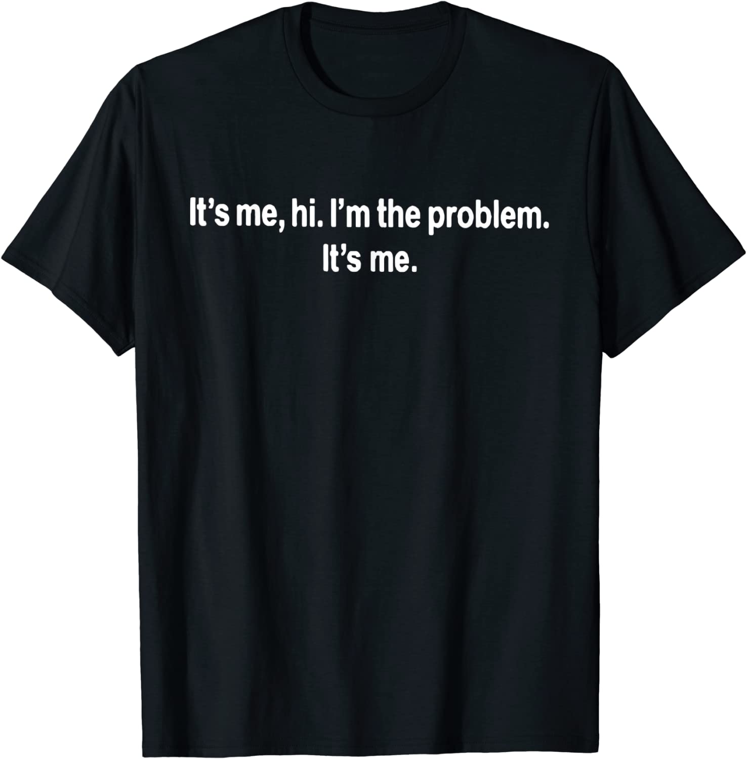 It's Me Hi I'm the Problem It's Me 2022 Shirt