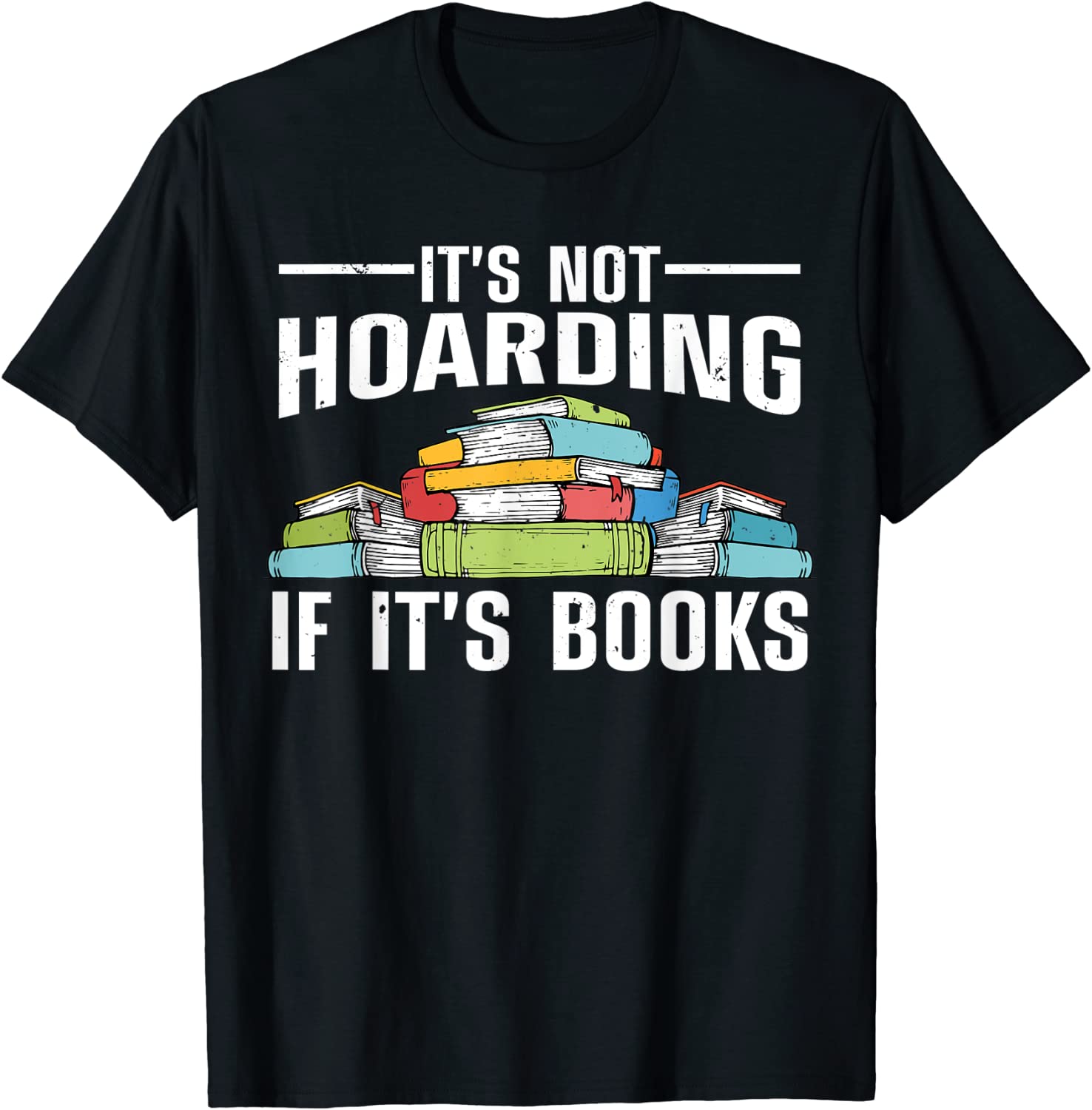 It's Not Hoarding If Its Books 2022 Shirt