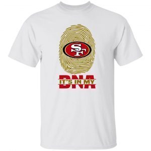 It’s is in my dna san francisco 49ers Classic shirt