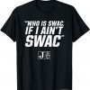 Jackson State Football If I Ain't SWAC Officially Licensed 2022 Shirt