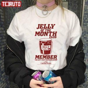 Jelly Of The Month National Lampoon’s Christmas Vacation Classic Shirt