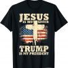 Jesus Is My Savior Trump Is My President Trump Supporter 2022 Shirt