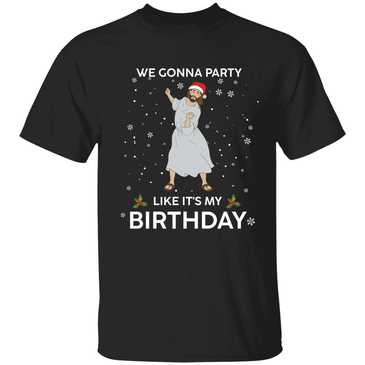 Jesus we gonna party like it’s my birthday 2022 shirt