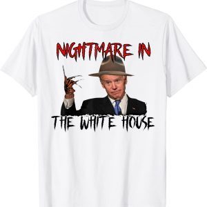 Joe Biden Nightmare In White House Anti Liberals Halloween Classic Shirt