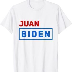 Juan Biden 2022 Shirt