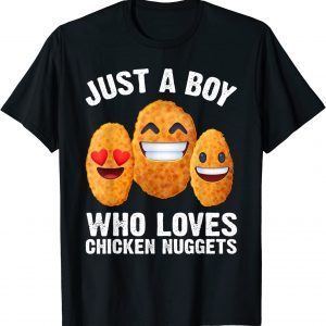 Just a Boy Who Loves Chicken Nuggets 2022 Shirt