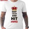 Keep Calm And Hit Nukes 2022 shirt