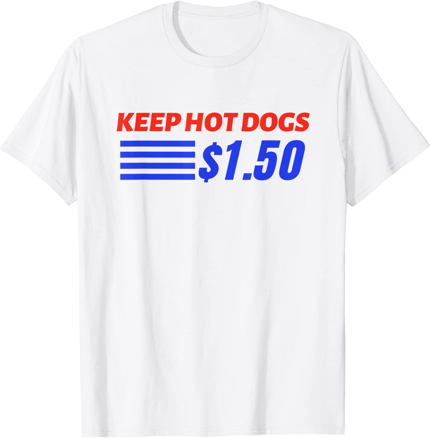 Keep Hot Dogs $1.50 Classic Shirt